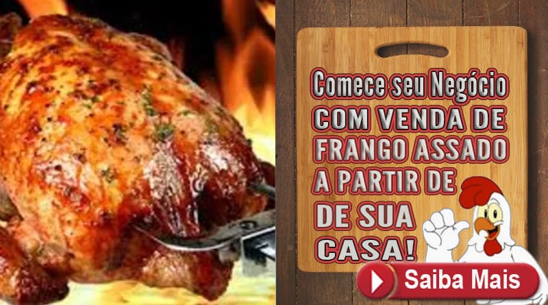 Como Montar Seu Negócio De Frango Assado